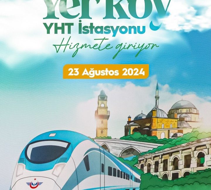 Yerköy YHT İstasyonu Hizmete Açılıyor