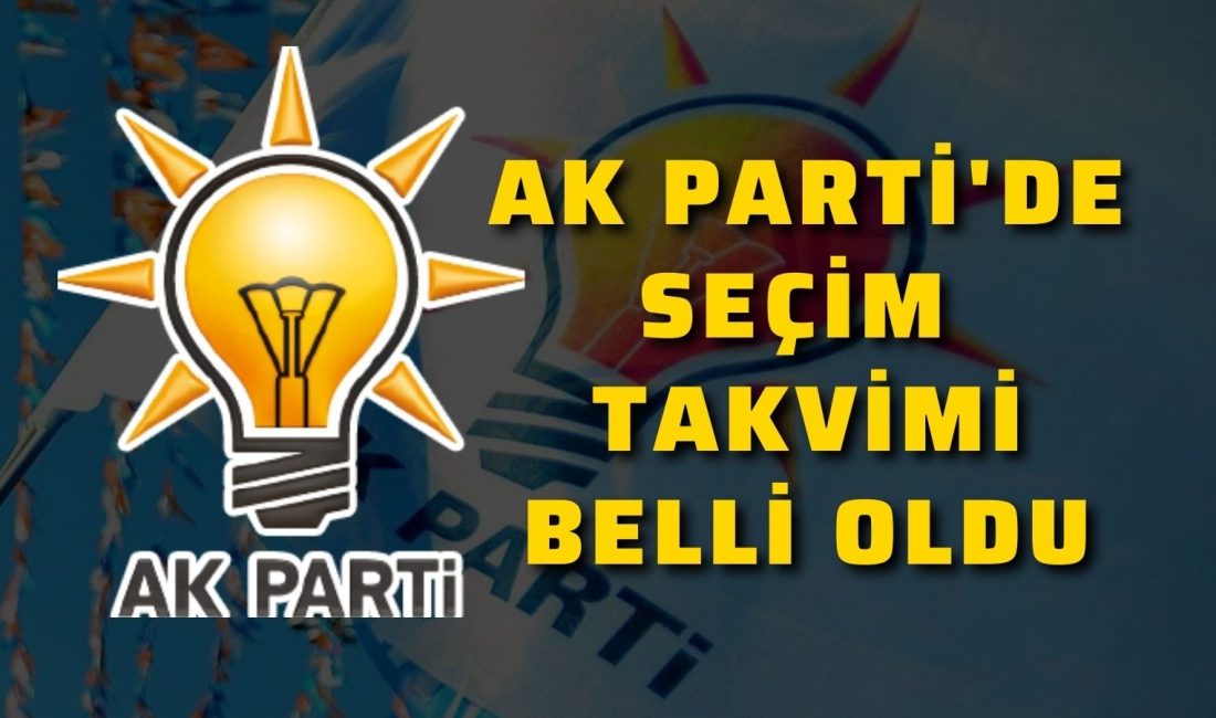 AK Parti Kongre Süreci İçin Takvim Açıklandı