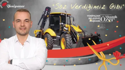 Yenipazar Belediye Başkanı Mustafa Özer, yeni alınan MST marka kepçenin