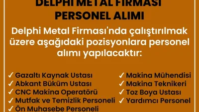 Delphi Metal firması, çeşitli pozisyonlar için personel alımı yapacağını duyurdu.