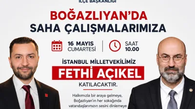 CHP Boğazlıyan İlçe Başkanı Mert Ertekin, saha çalışmalarına İstanbul Milletvekili