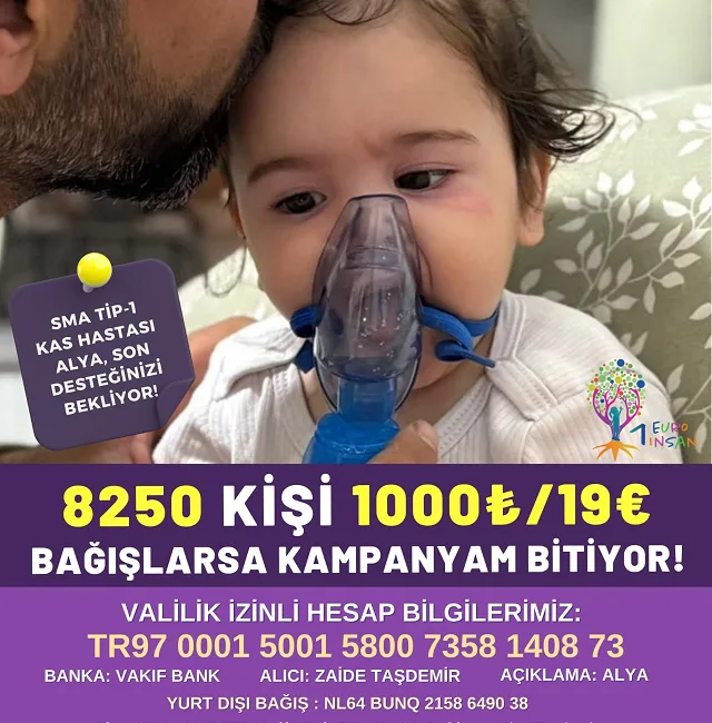 SMA Tip-1 hastası Alya Taşdemir'in tedaviye ulaşabilmesi için kampanyada son