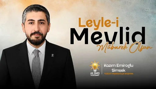 AK Parti Yozgat Merkez İlçe Başkanı Kazım Emiroğlu Şimşek, Mevlit